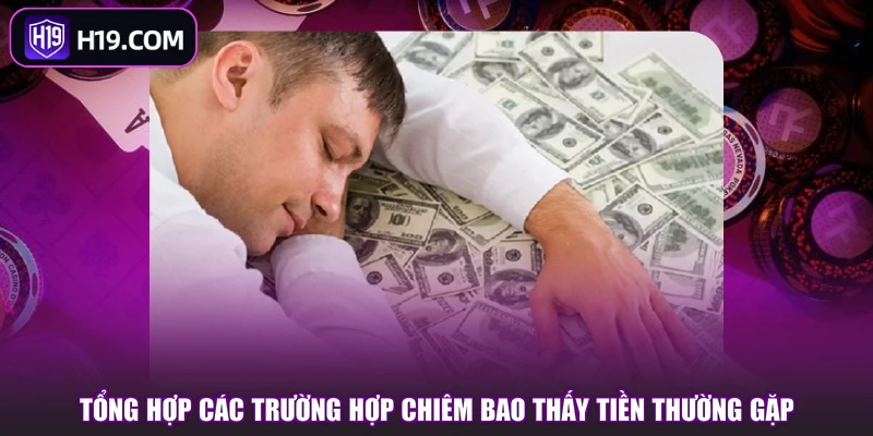 Tổng hợp các trường hợp chiêm bao thấy tiền thường gặp